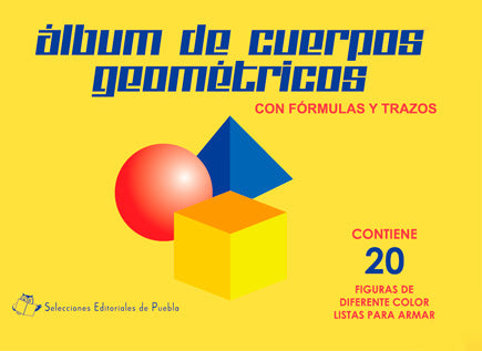Album de Cuerpos Geometricos con Formulas y Trazos Editorial Puebla